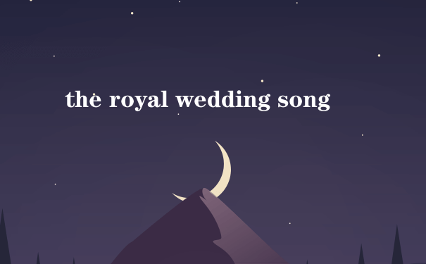 the royal wedding song
