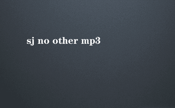 sj no other mp3