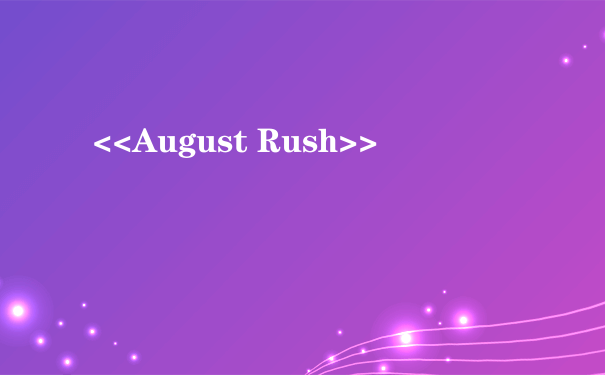 <<August Rush>>