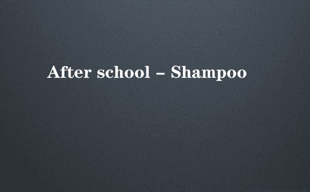 After school - Shampoo