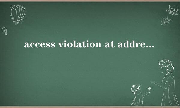 access violation at address 00000000. read of address 00000000